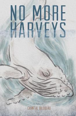 No More Harveys - Chantal Bilodeau - cover