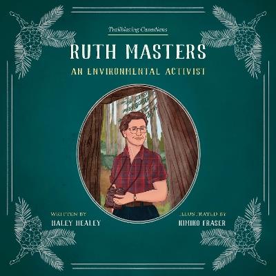 Ruth Masters: An Environmental Activist - Haley Healey - cover
