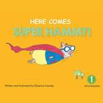 Here Comes Super Hammy!