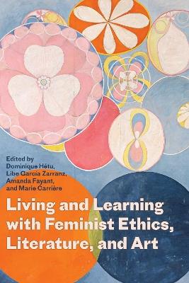 Living and Learning with Feminist Ethics, Literature, and Art - cover