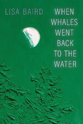 When Whales Went Back to the Water - Lisa Baird - cover
