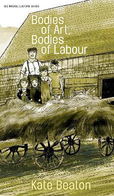 Bodies of Art, Bodies of Labour - Kate Beaton - cover