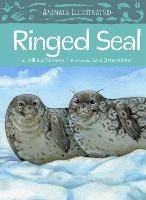 Animals Illustrated: Ringed Seal - William Flaherty - cover
