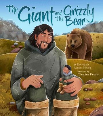 The Giant and the Grizzly Bear - Rosemarie Avrana Meyok - cover