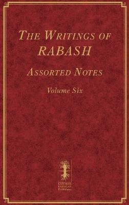 The Writings of RABASH - Assorted Notes - Volume Six - Baruch Ashlag - cover