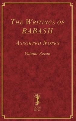 The Writings of RABASH - Assorted Notes - Volume Seven - Baruch Ashlag - cover