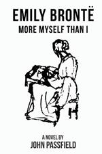 Emily Bronte: More Myself Than I