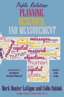Public Relations Planning, Research, and Measurement - Mark Hunter LaVigne,Colin Babiuk - cover