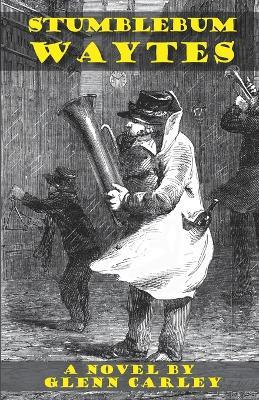 Stumblebum Waytes - Glenn Carley - cover