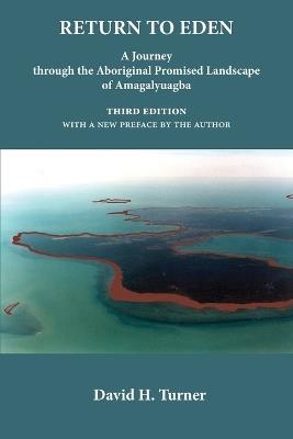 Return to Eden: A Journey through the Aboriginal Promised Landscape of Amagalyuagba - David H Turner - cover
