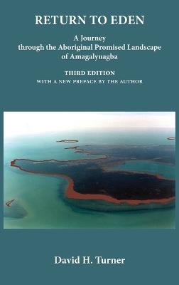 Return to Eden: A Journey through the Aboriginal Promised Landscape of Amagalyuagba - David H Turner - cover