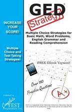 GED Test Strategy: Winning Multiple Choice Strategies for the GED Test