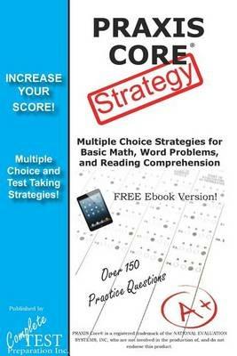 PRAXIS Core Test Strategy: Winning Multiple Choice Strategies for the PRAXIS Core Test! - Complete Test Preparation Inc - cover