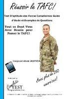 Reussir le TAFC!: Test D'aptitude des Forces Canadiennes Guide d'etude et Exemples de Questions - Complete Test Preparation Inc - cover