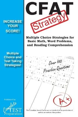 CFAT Test Strategy: Winning Multiple Choice Strategies for the Canadian Forces Aptitude Test - Complete Test Preparation Inc - cover