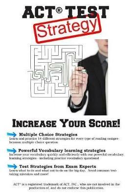 ACT Test Strategy!: Winning Multiple Choice Strategies for the ACT Test - Complete Test Preparation Inc - cover