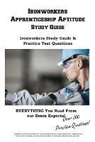 Ironworkers Apprenticeship Aptitude Study Guide