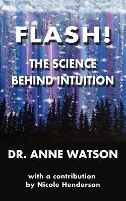 Flash!: The Science Behind Intuition - Anne Watson - cover