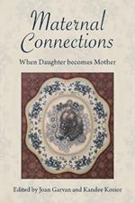 Maternal Connections: When Daughter Becomes Mother
