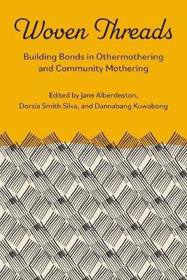 Woven Threads:: Building Bonds in Othermothering and Community Mothering - cover