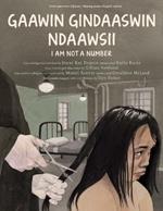 Gaawin Gindaaswin Ndaawsii/I Am Not A Number