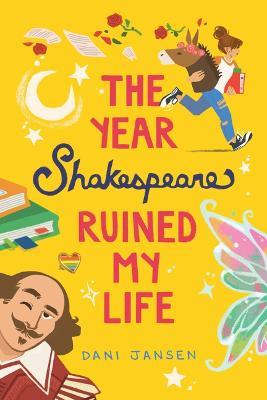 The Year Shakespeare Ruined My Life - Dani Jansen - cover