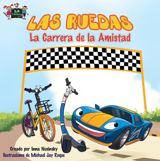 Las Ruedas: La Carrera de la Amistad (Spanish Book for Kids) - KidKiddos Books,Inna Nusinsky - ebook