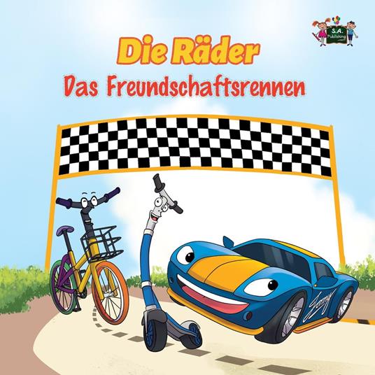 Die Räder: Das Freundschaftsrennen (The Wheels -The Friendship Race ) German Children's Book - Shelley Admont,Inna Nusinsky - ebook