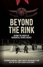 Beyond the Rink: Behind the Images of Residential School Hockey