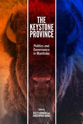 The Keystone Province: Politics and Governance in Manitoba - cover
