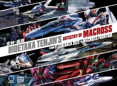 Hidetaka Tenjin's Artistry of Macross: From Flash Back 2012 to Macross Frontier - Hidetaka Tenjin - cover