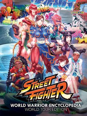 Street Fighter World Warrior Encyclopedia: World Tour Edition (Hardcover) - Matt Moylan - cover