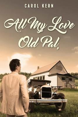 All My Love Old Pal, - Carol Kern - cover