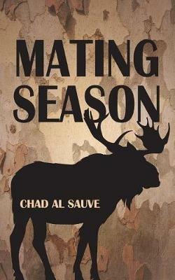 Mating Season - Chad Al Sauve - cover