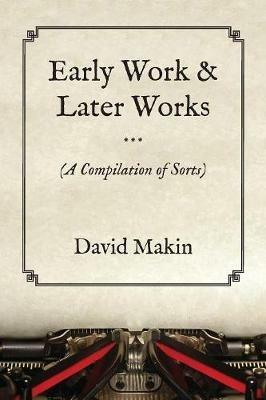 Early Work & Later Works - David Makin - cover