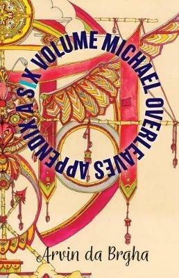 A Six Volume Michael Overleaves Appendix - Arvin Da Brgha - cover