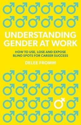Understanding Gender at Work - Delee Fromm - cover