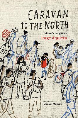 Caravan to the North: Misael’s Long Walk - Jorge Argueta - cover