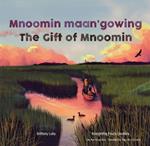 Mnoomin maan'gowing / The Gift of Mnoomin?