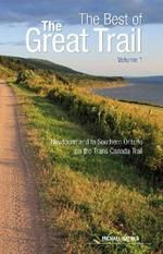 The Best of The Great Trail -- Volume 1: Newfoundland to Southern Ontario on the Trans Canada Trail