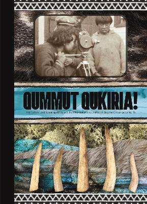 Qummut Qukiria!: Art, Culture, and Sovereignty Across Inuit Nunaat and Sápmi: Mobilizing the Circumpolar North - cover