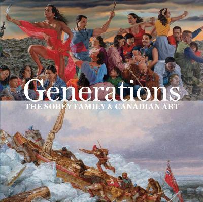 Generations: The Sobey Family and Canadian Art - cover