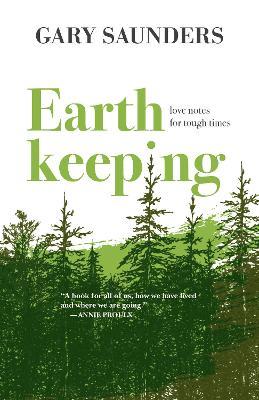 Earthkeeping: Love Notes for Tough Times - Gary Saunders - cover