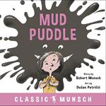 Mud Puddle (Classic Munsch Audio)