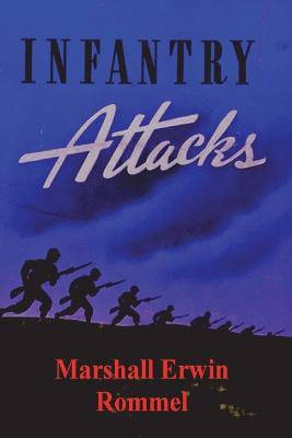 Infantry Attacks - Marshall Erwin Rommel - cover