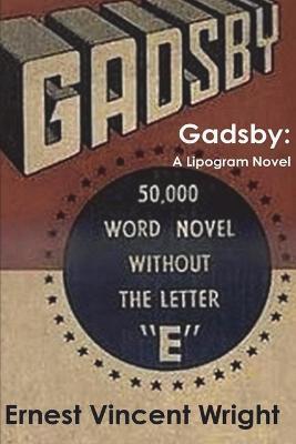Gadsby: A Lipogram Novel - Ernest Vincent Wright - cover