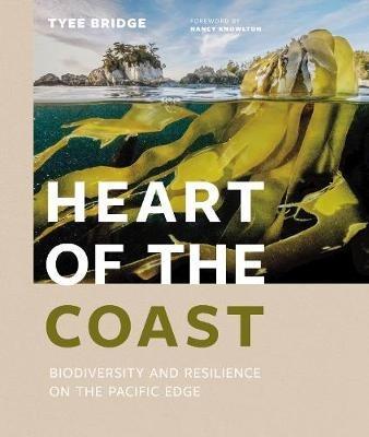 Heart of the Coast: Biodiversity and Resilience on the Pacific Edge - Tyee Bridge - cover
