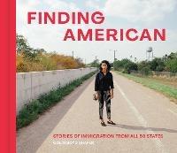 Finding American: Stories of Immigration from the 50 States - Colin Boyd Shafer - cover