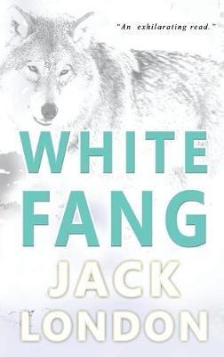White Fang: Collector's Edition - Jack London - cover