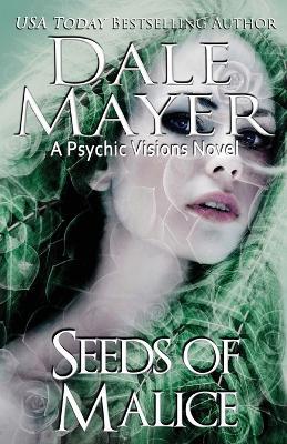 Seeds of Malice: A Psychic Visions novel - Dale Mayer - cover